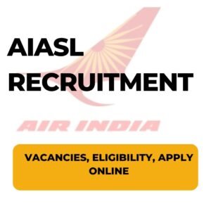 Read more about the article AIASL Recruitment 2024 Apply Online| एअर इंडिया एअर सर्विसेस लि. मध्ये 422 जागांसाठी भरती